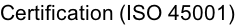 Certification (ISO 45001)